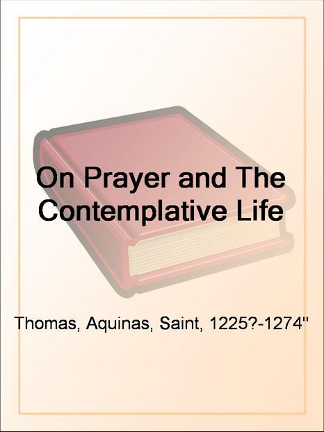 On Prayer and The Contemplative Life