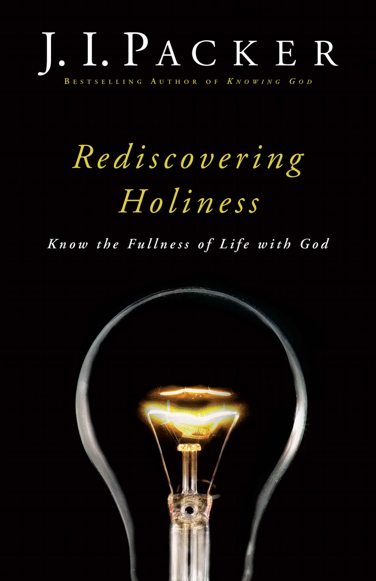 Rediscovering Holiness: Know the Fullness of Life With God