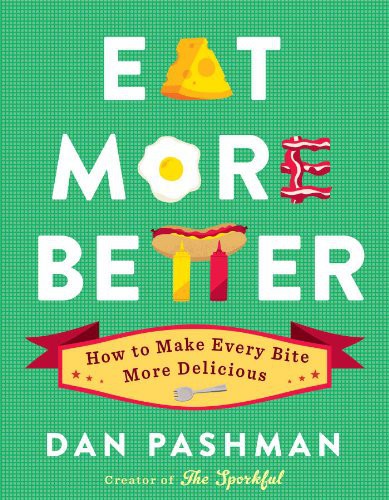 Eat More Better: How to Make Every Bite More Delicious