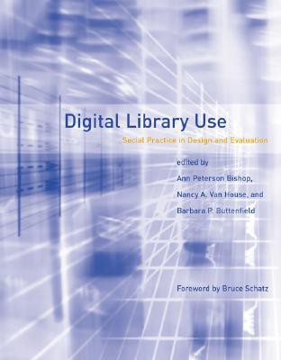 Digital Library Use: Social Practice in Design and Evaluation