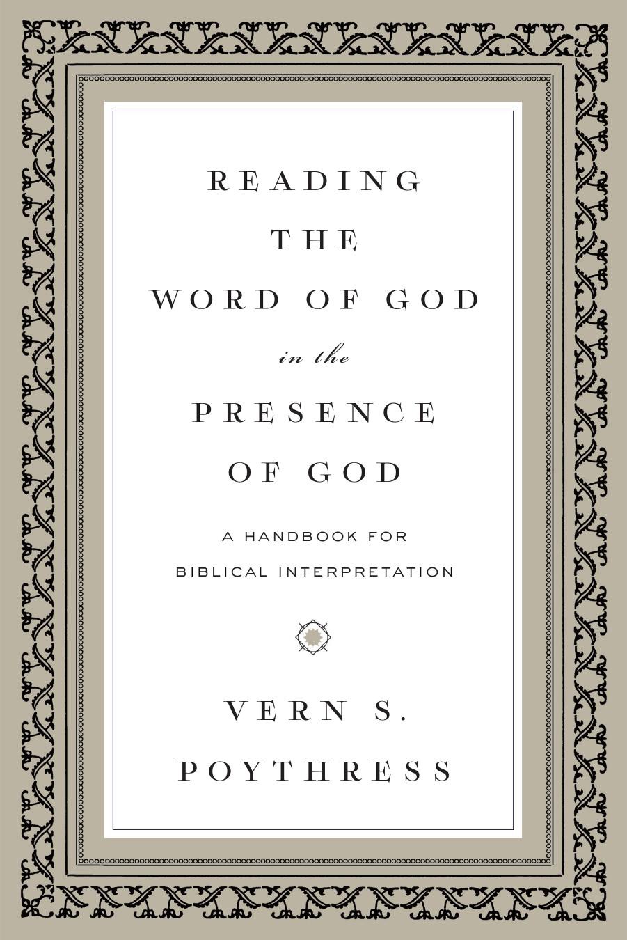 Reading the Word of God in the Presence of God: A Handbook for Biblical Interpretation