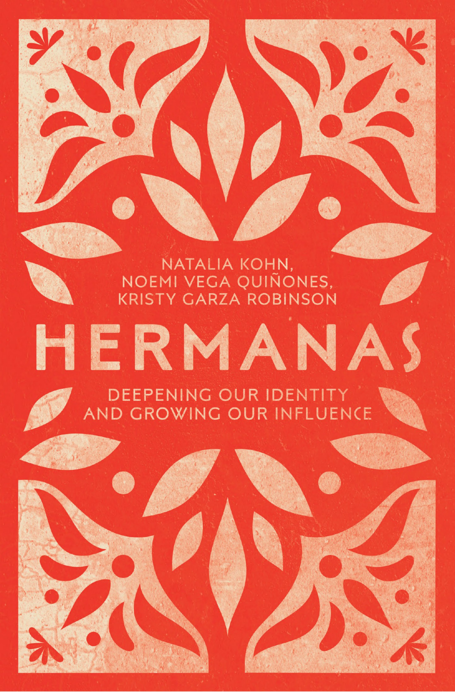 Hermanas: Deepening Our Identity and Growing Our Influence