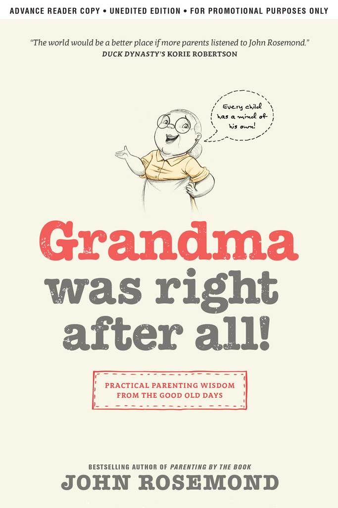 Grandma Was Right After All!: Practical Parenting Wisdom From the Good Old Days