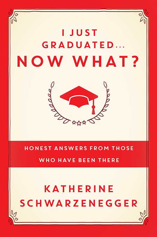 I Just Graduated... Now What?: Honest Advice for Navigating What Comes Next