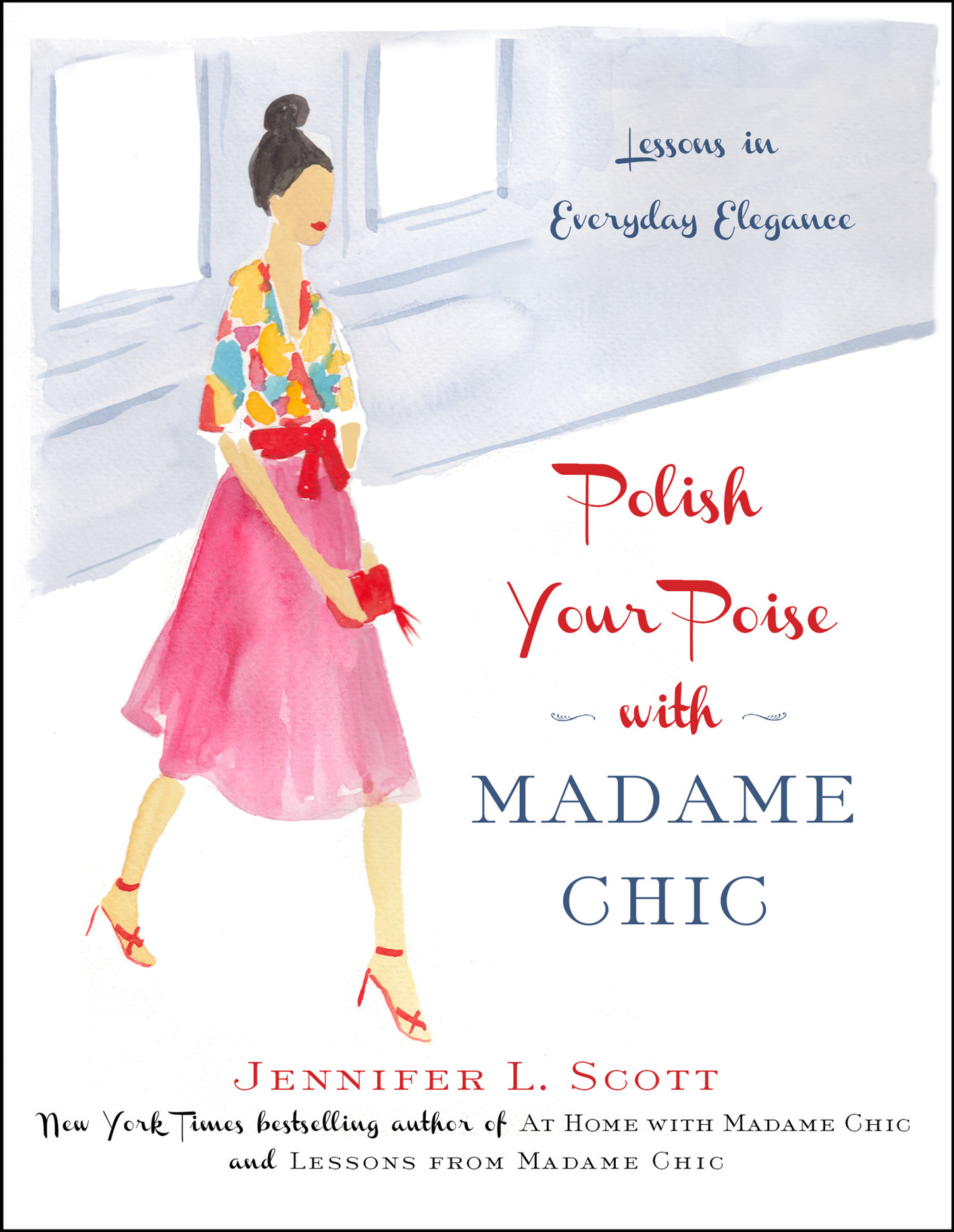 Polish Your Poise With Madame Chic: Lessons in Everyday Elegance