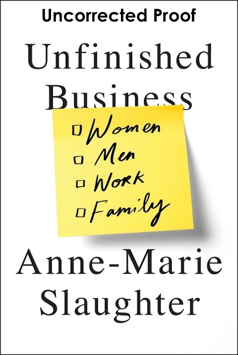 Unfinished Business: Women Men Work Family