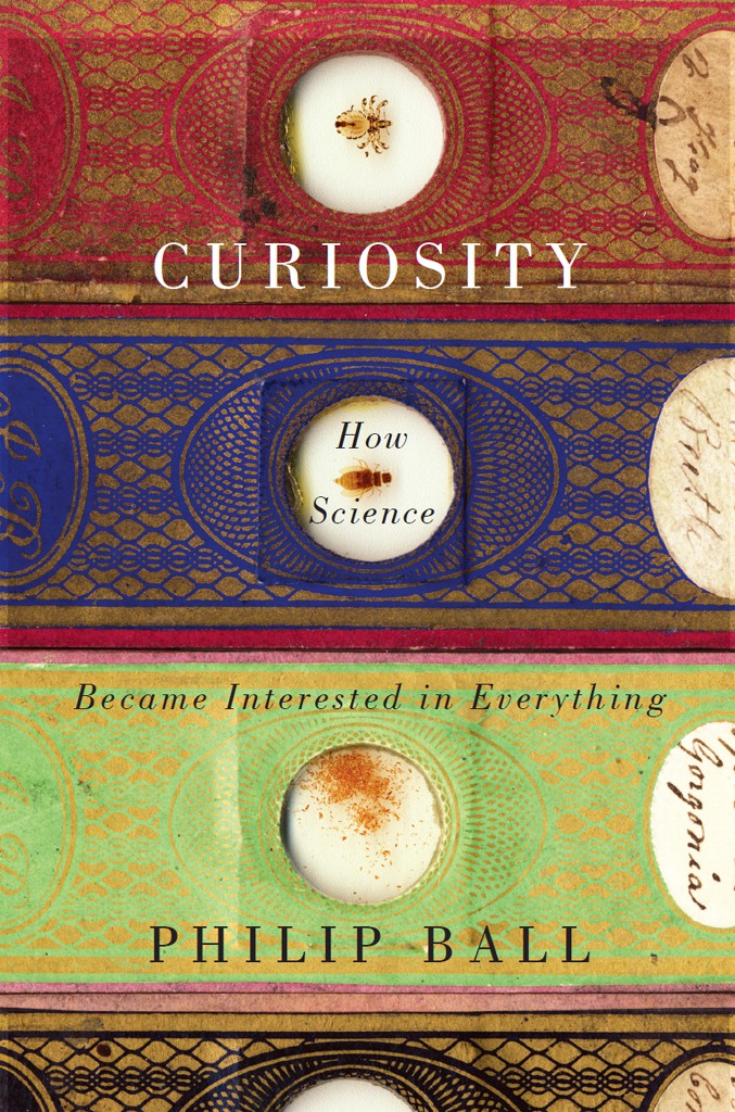 Curiosity: How Science Became Interested in Everything