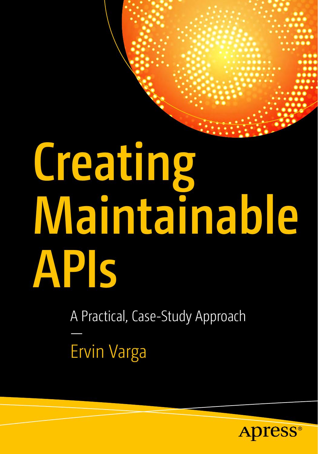 Creating Maintainable APIs A Practical, C
