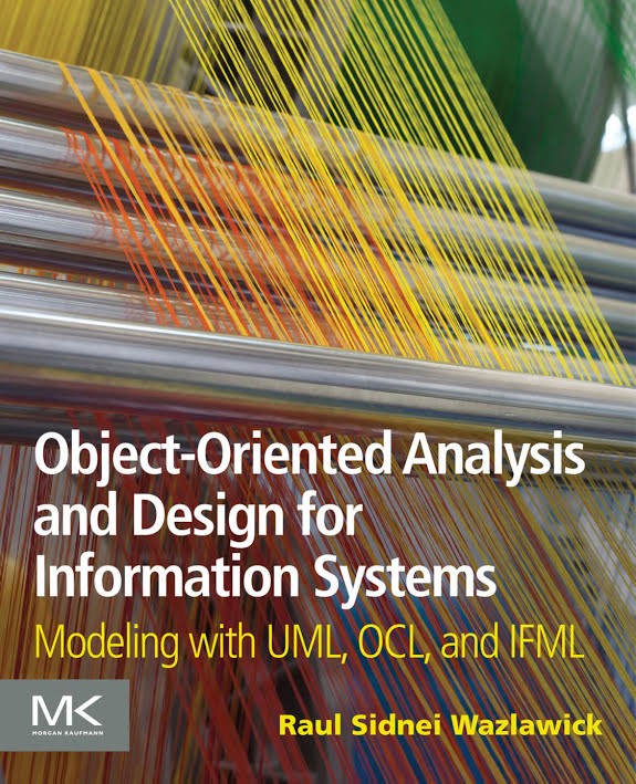 Object-Oriented Analysis and Design for Information Systems: Modeling With UML, OCL, and IFML