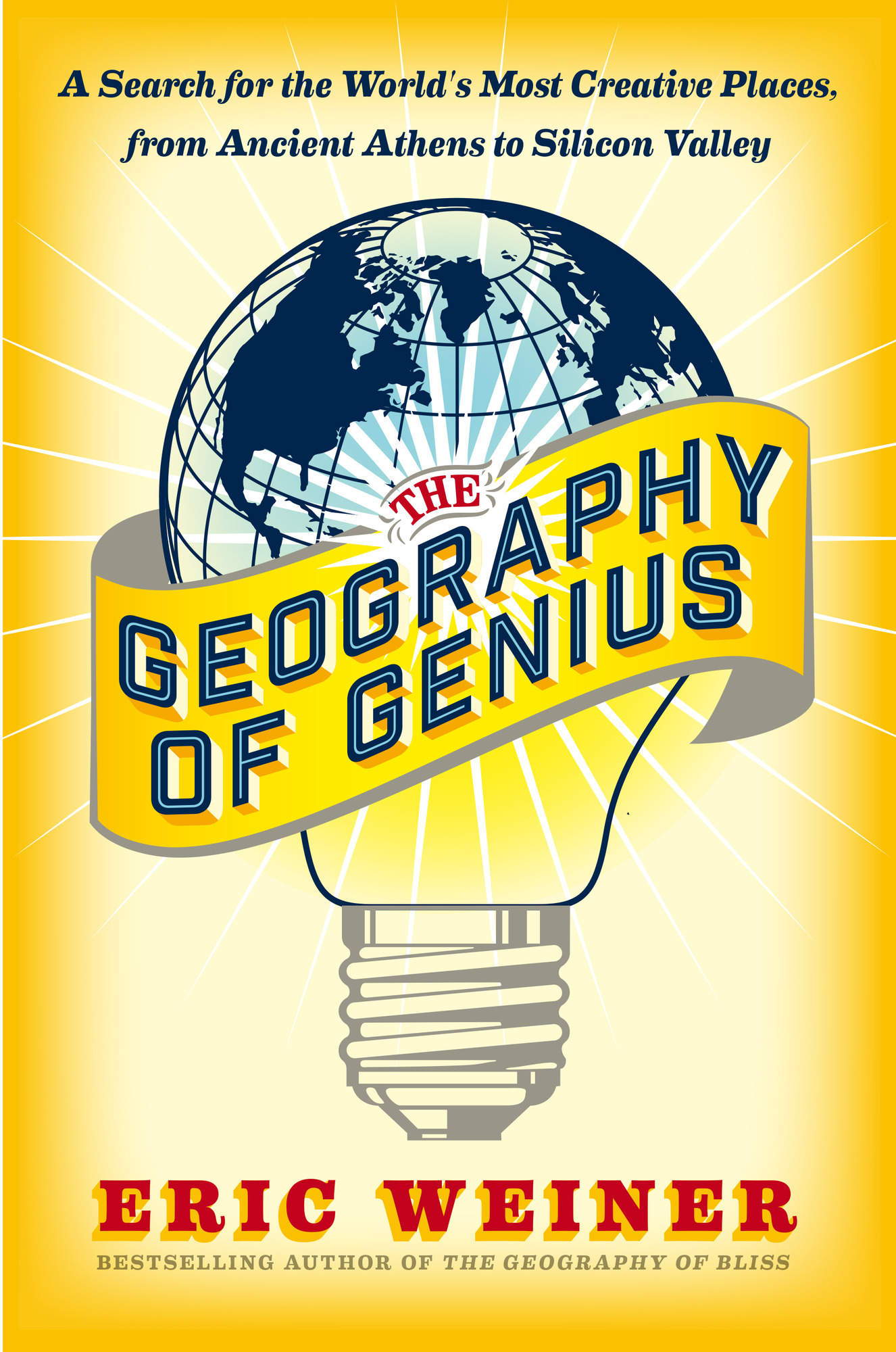 The Geography of Genius: A Search for the World's Most Creative Places From Ancient Athens to Silicon Valley