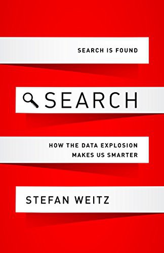 Search: How the Data Explosion Makes Us Smarter