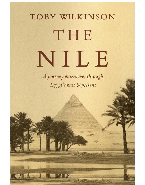 The Nile: Downriver Through Egypt's Past and Present