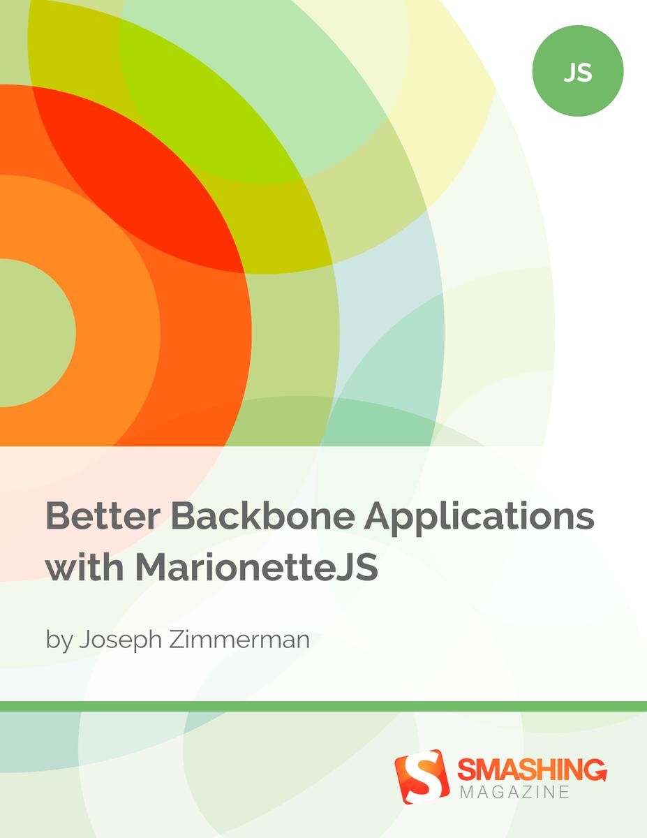 Better Backbone Applications With MarionetteJS