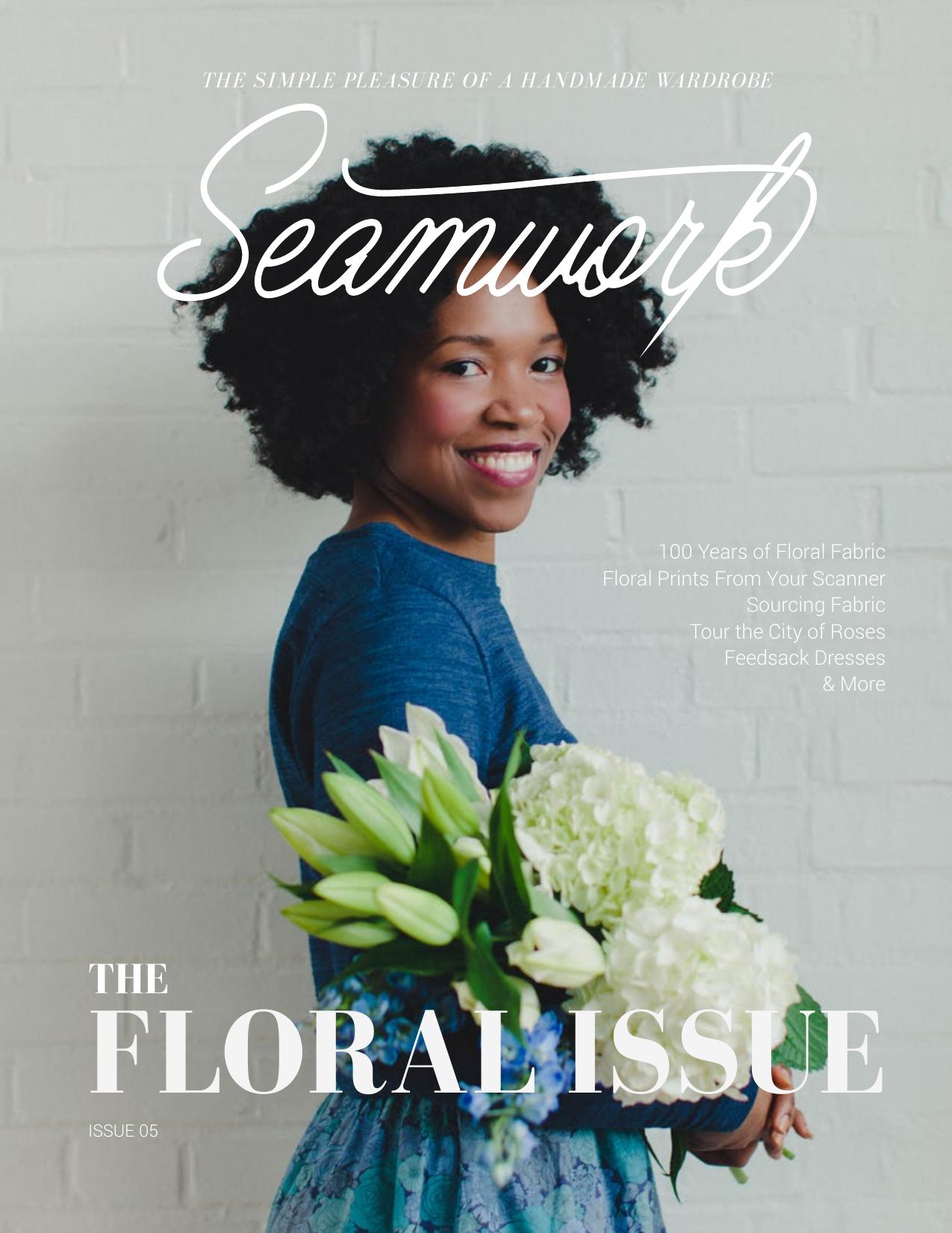 Seamwork Magazine: The Floral Issue (April 2015)