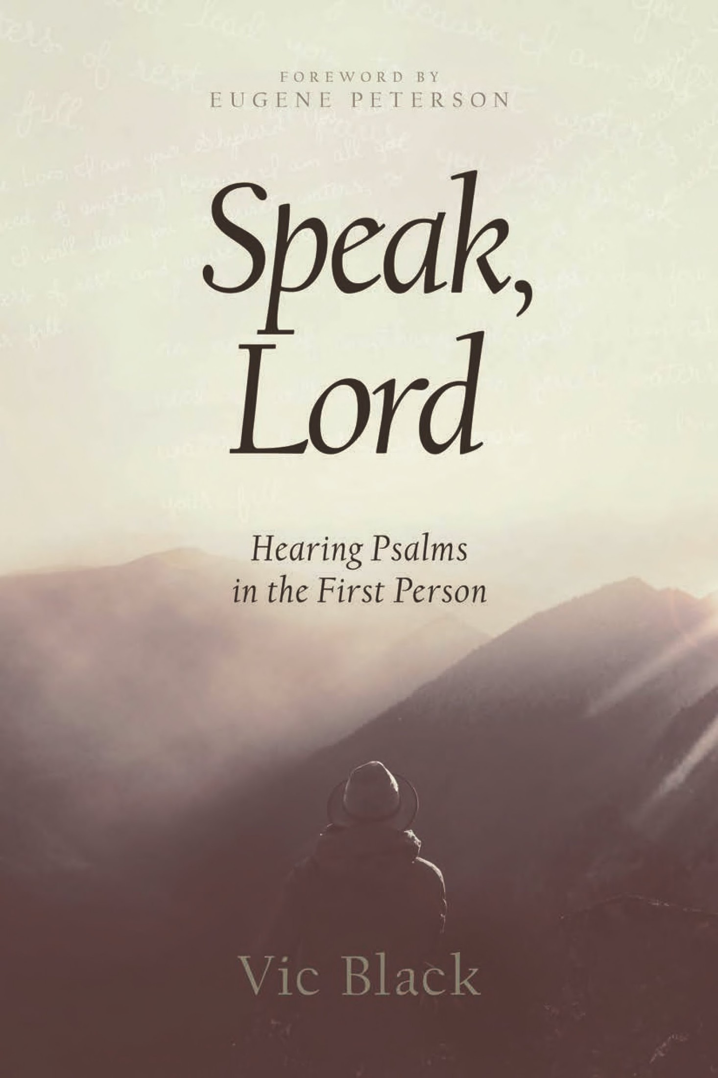 Speak, Lord: Hearing Psalms in the First Person