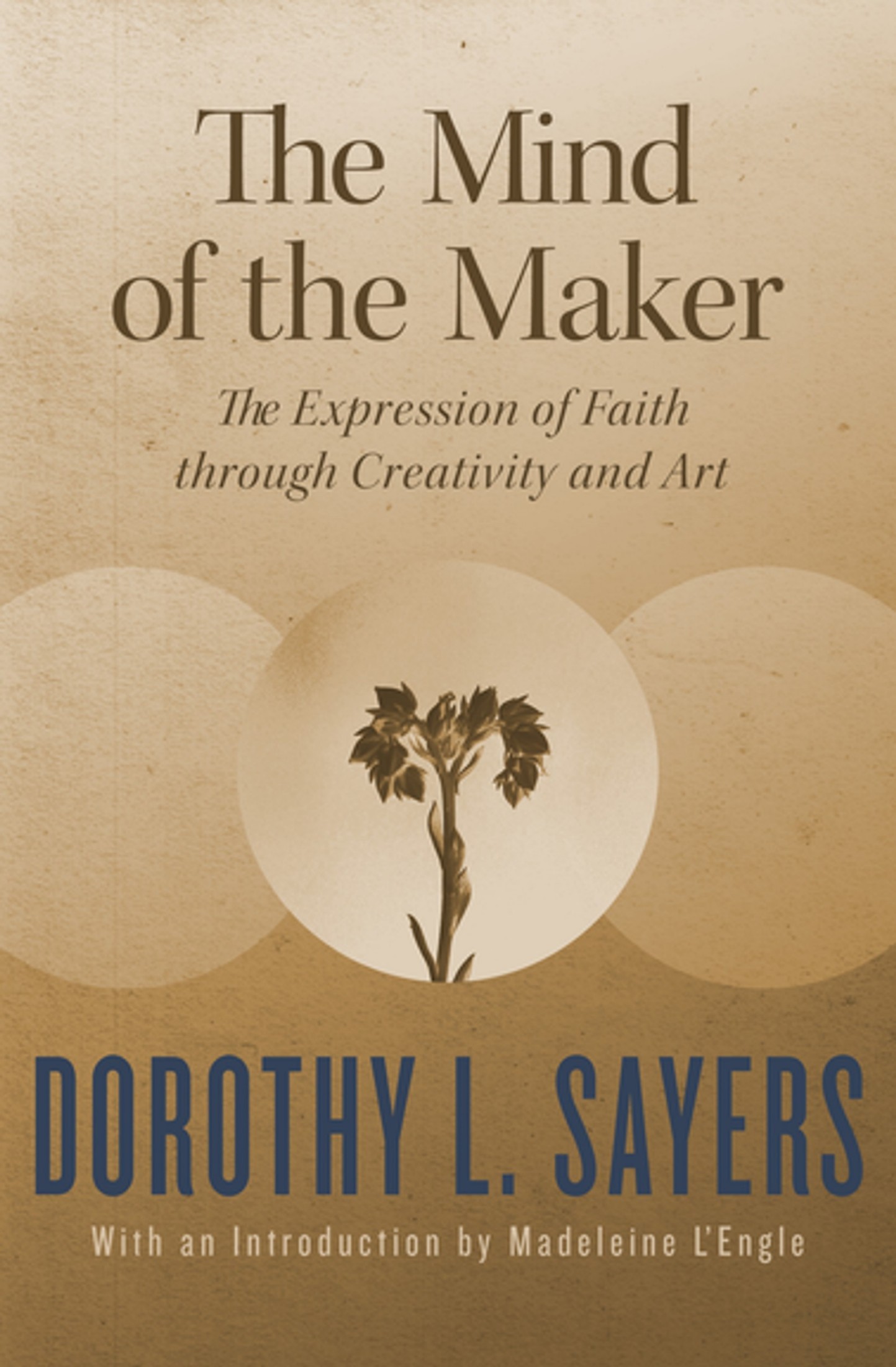 The Mind of the Maker: The Expression of Faith Through Creativity and Art
