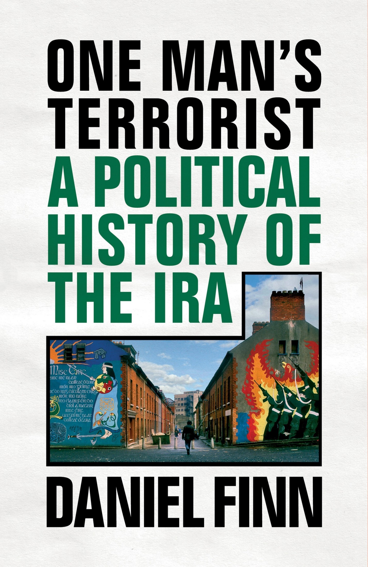 One Man's Terrorist: A Political History of the IRA