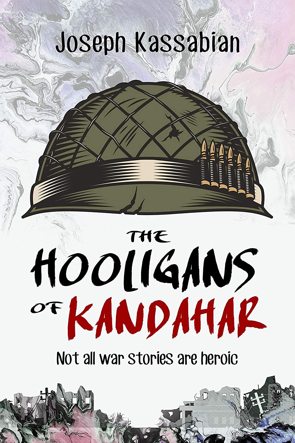 The Hooligans of Kandahar: Not All War Stories Are Heroic