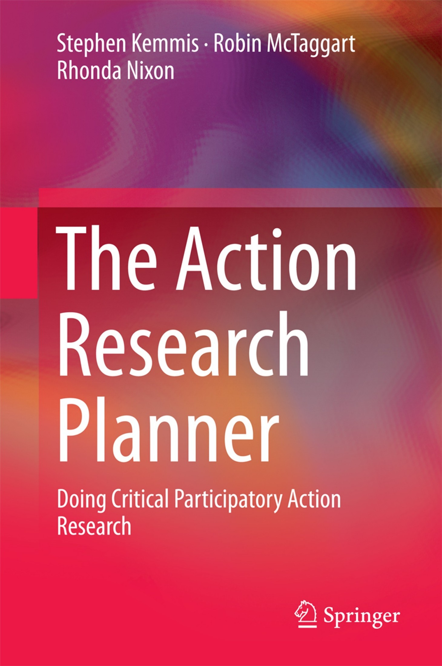 The Action Research Planner: Doing Critical Participatory Action Research
