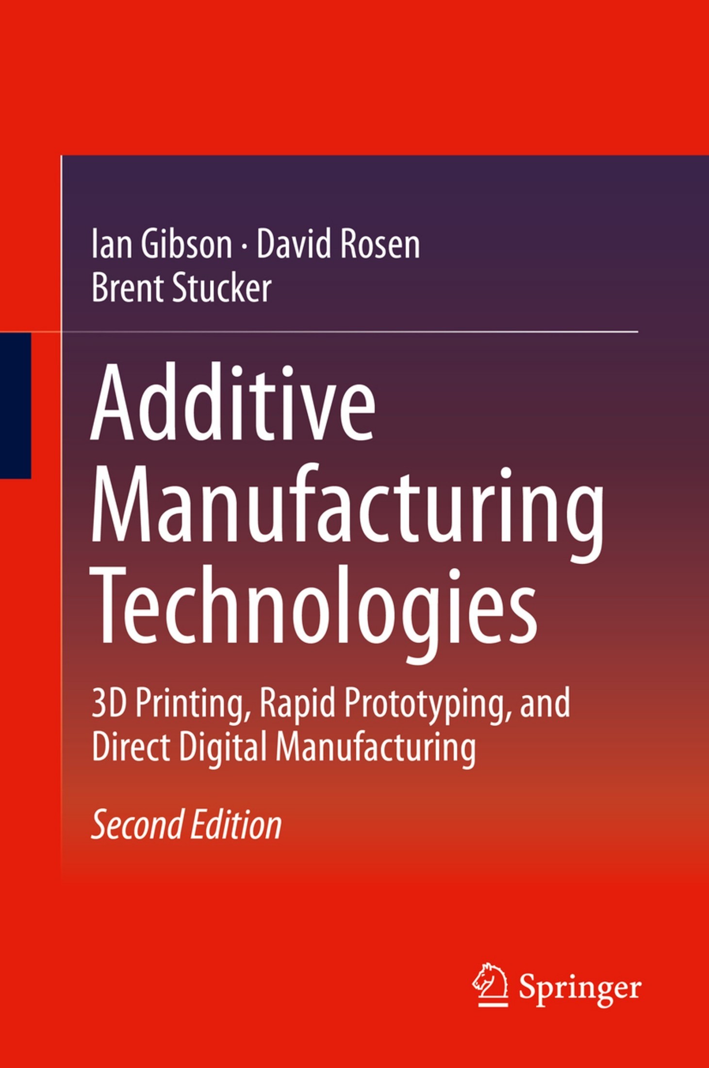 Additive Manufacturing Technologies: 3D Printing, Rapid Prototyping, and Direct Digital Manufacturing [2e]