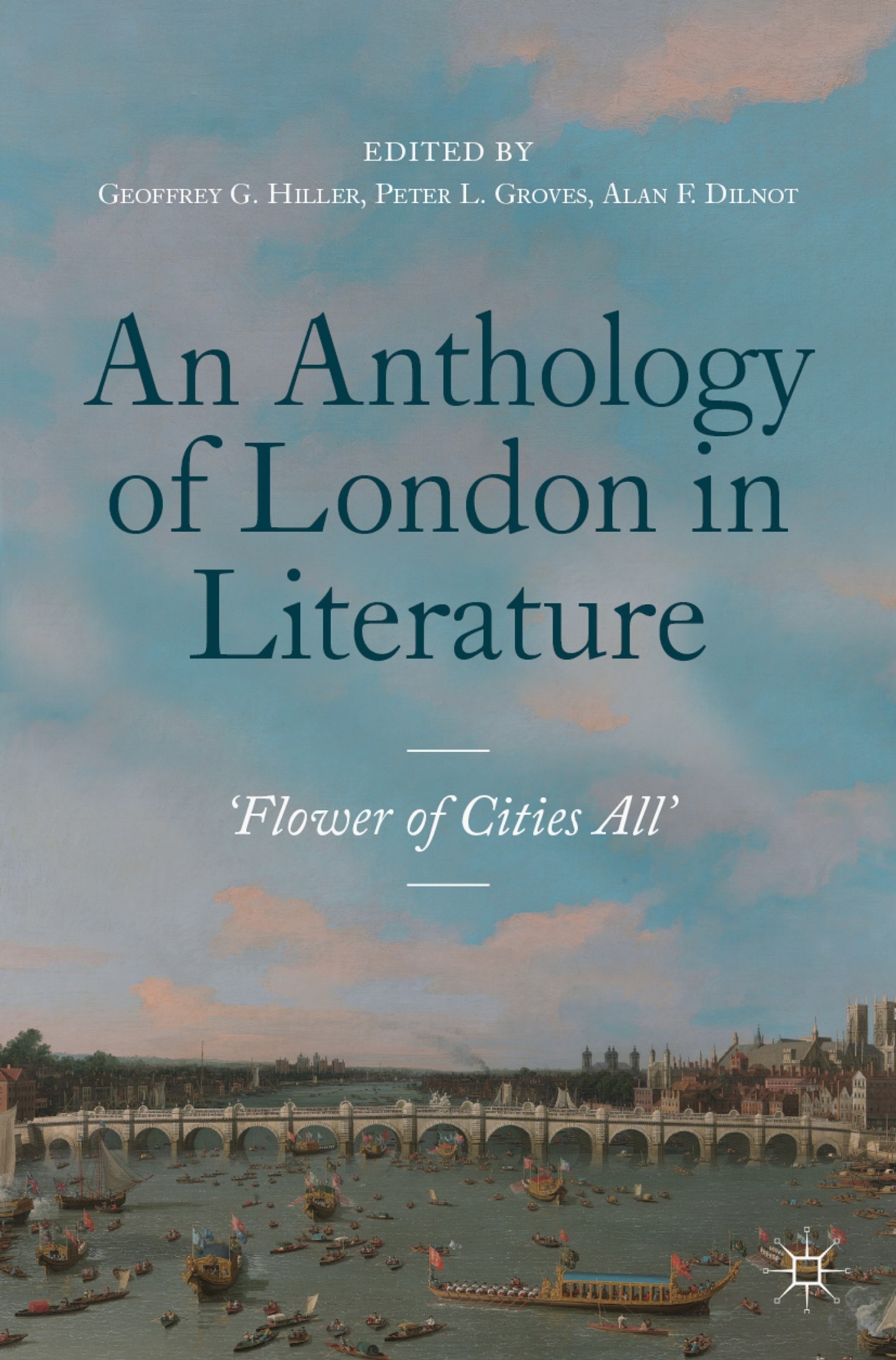 An Anthology of London in Literature: 'Flower of Cities All'