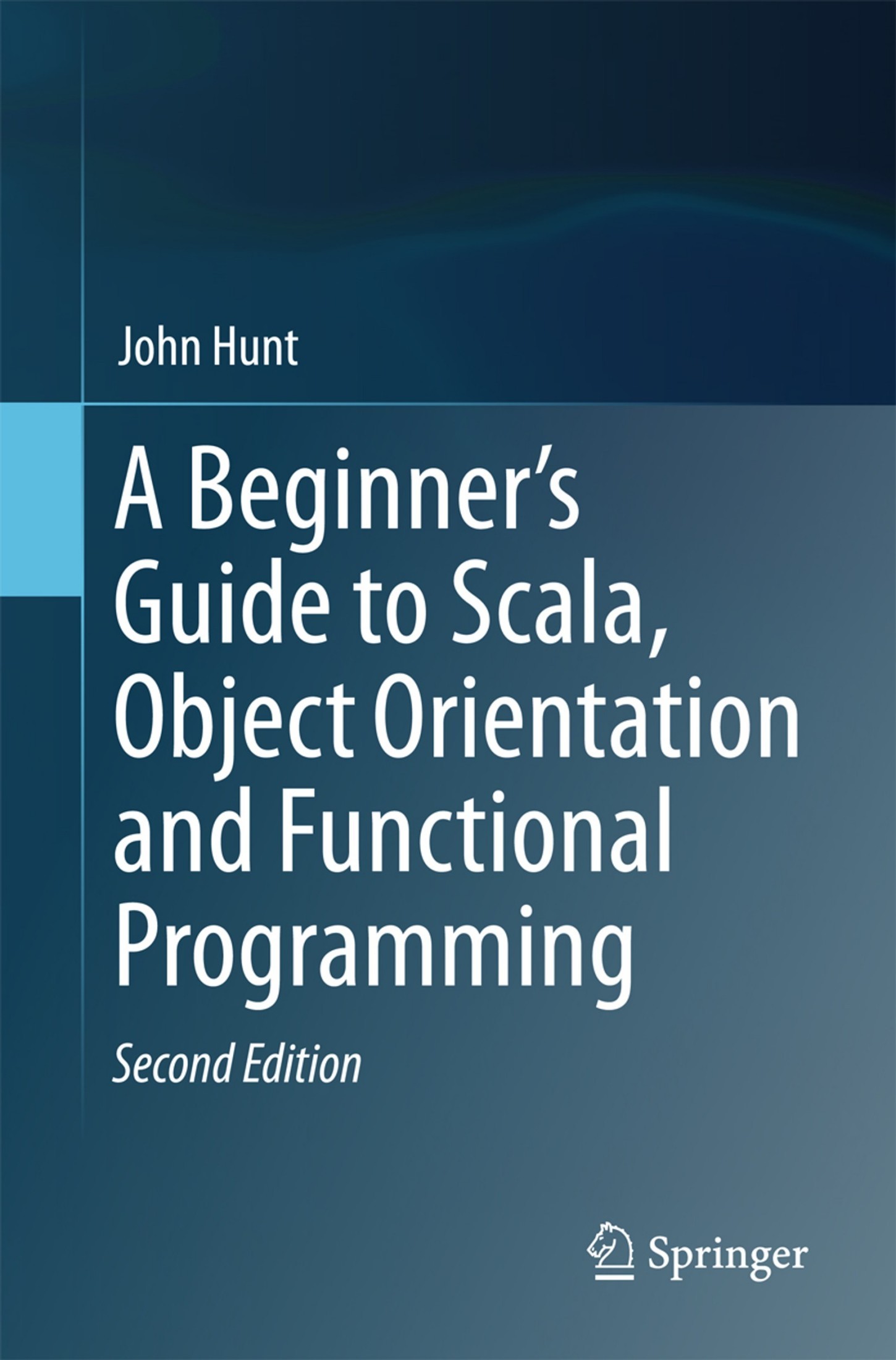 A Beginner's Guide to Scala, Object Orientation and Functional Programming [2e]