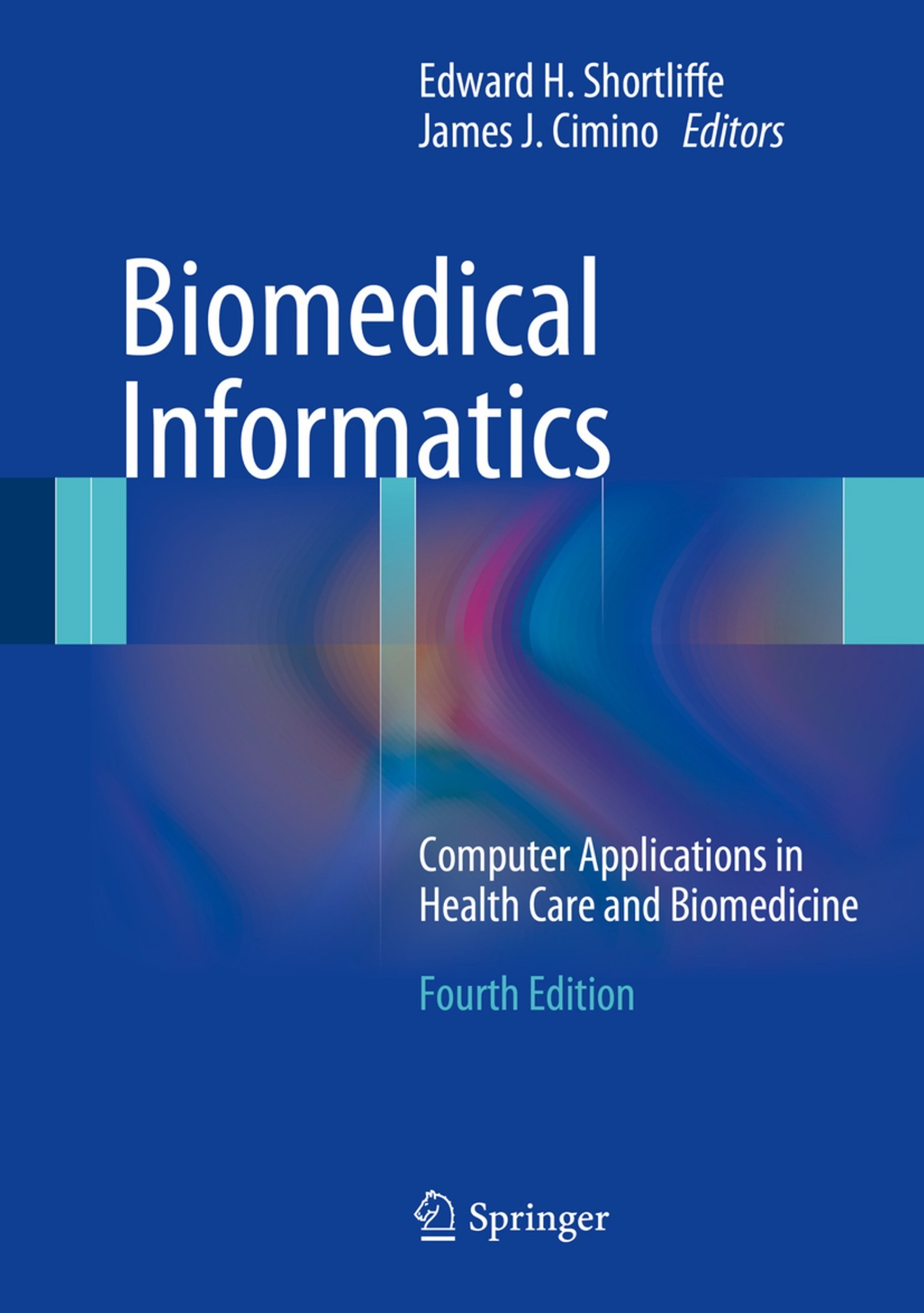 Biomedical Informatics: Computer Applications in Health Care and Biomedicine [4e]
