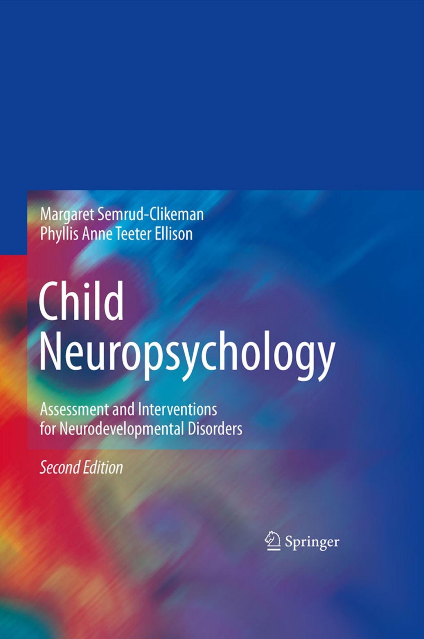 Child Neuropsychology: Assessment and Interventions for Neurodevelopmental Disorders [2e]