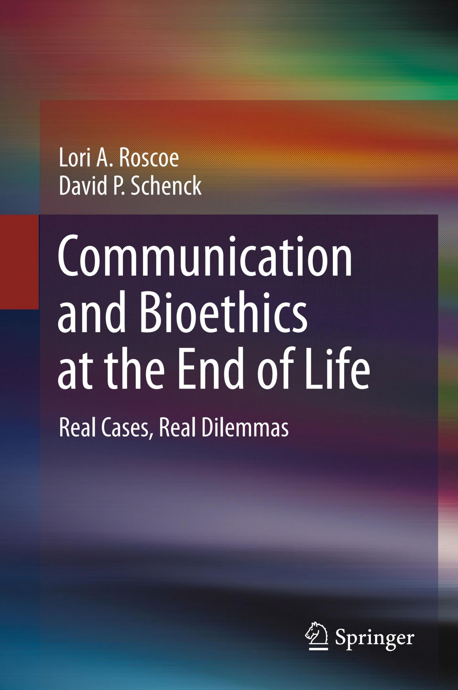 Communication and Bioethics at the End of Life: Real Cases, Real Dilemmas