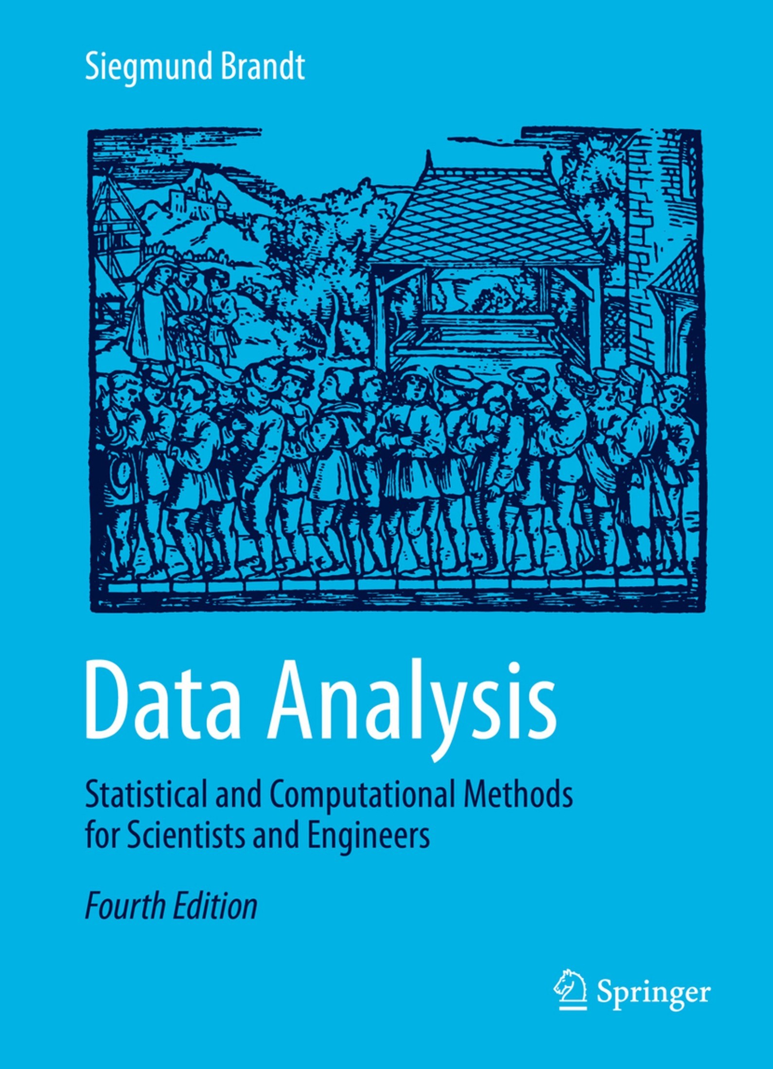 Data Analysis: Statistical and Computational Methods for Scientists and Engineers [4e]