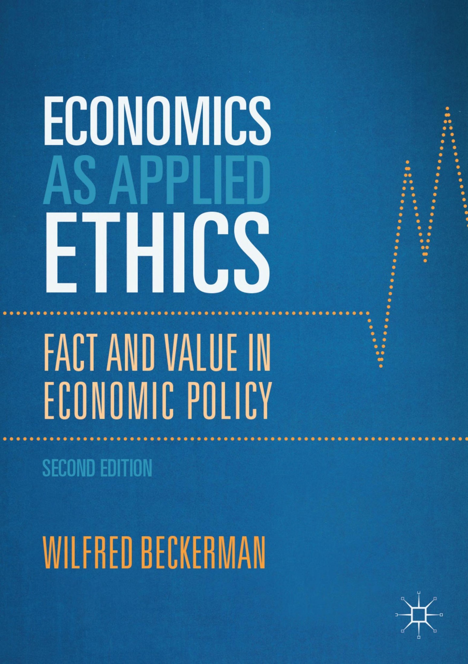 Economics as Applied Ethics: Fact and Value in Economic Policy [2e]