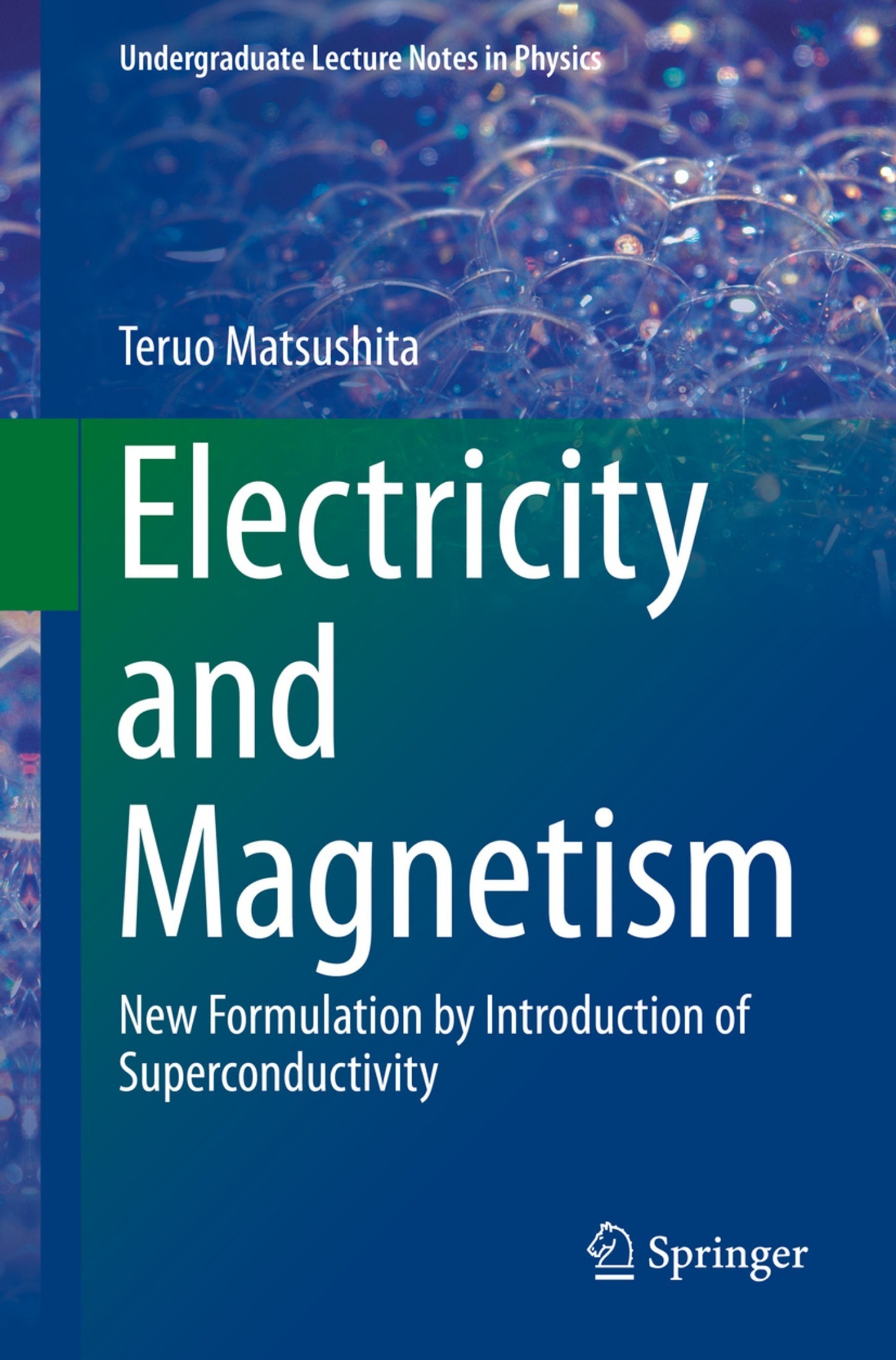 Electricity and Magnetism: New Formulation by Introduction of Superconductivity