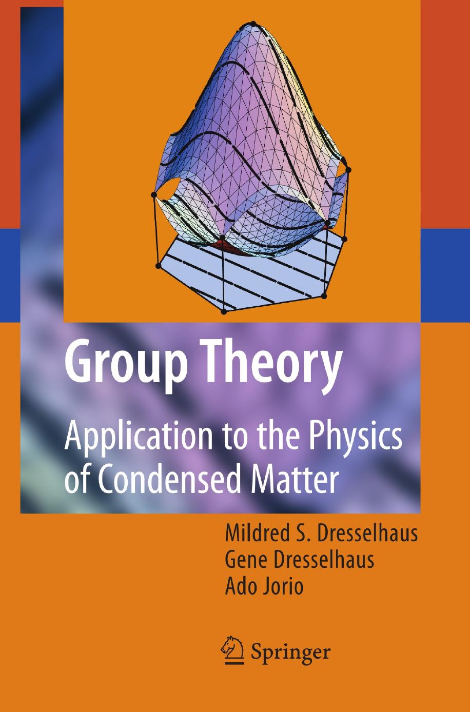 Group Theory: Application to the Physics of Condensed Matter
