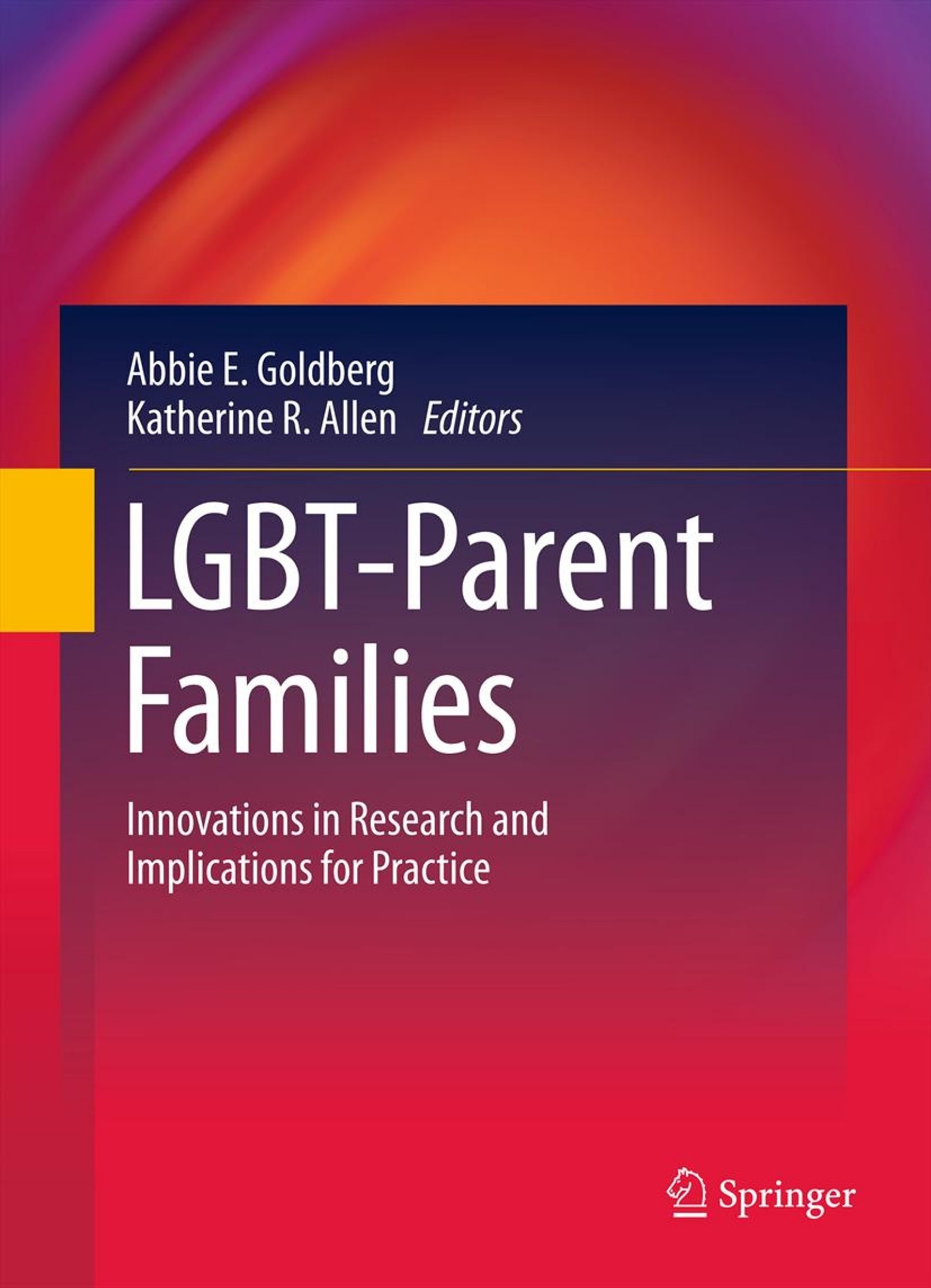 LGBT-Parent Families: Innovations in Research and Implications in Practice
