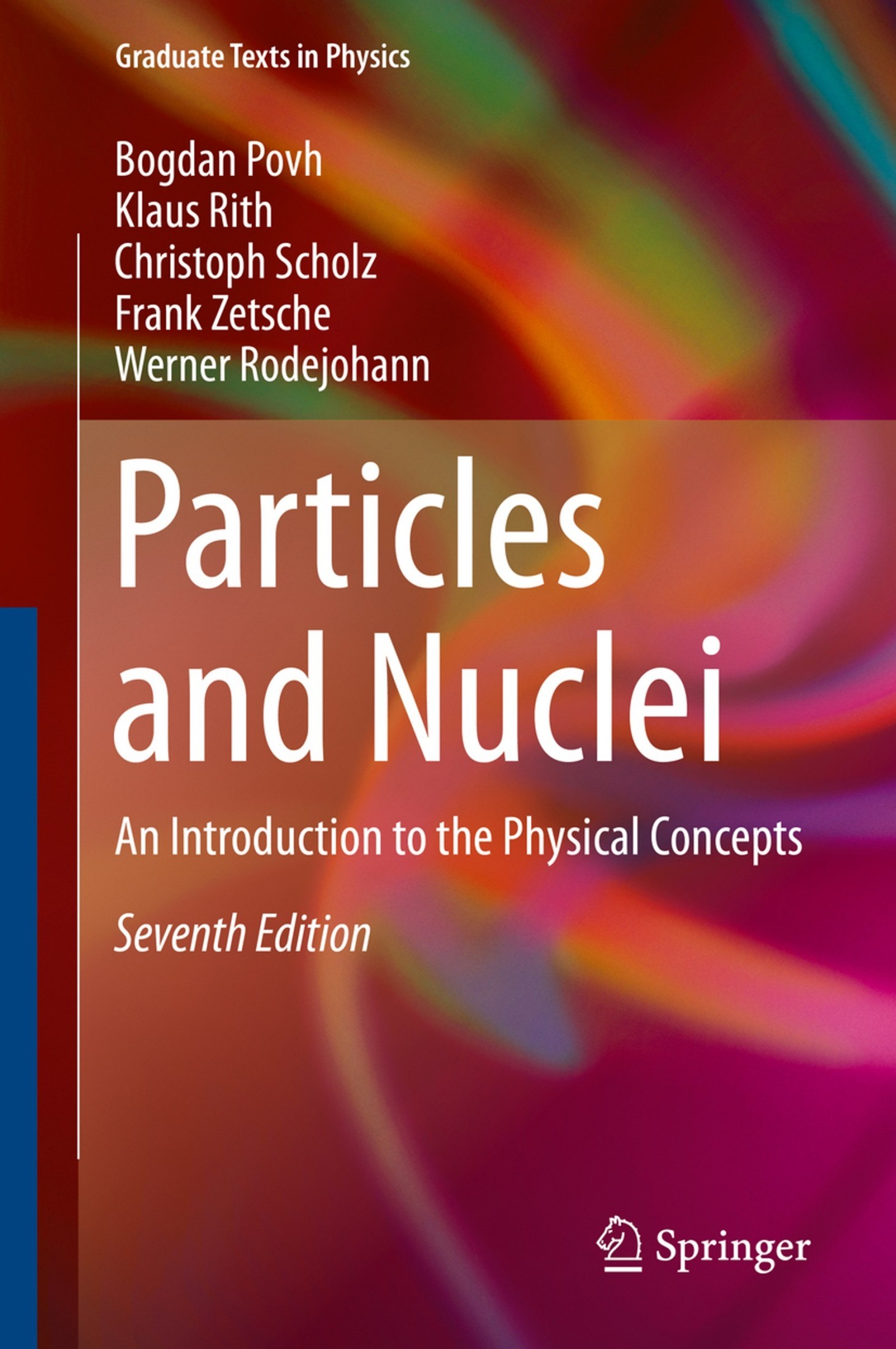 Particles and Nuclei: An Introduction to the Physical Concepts [7e]