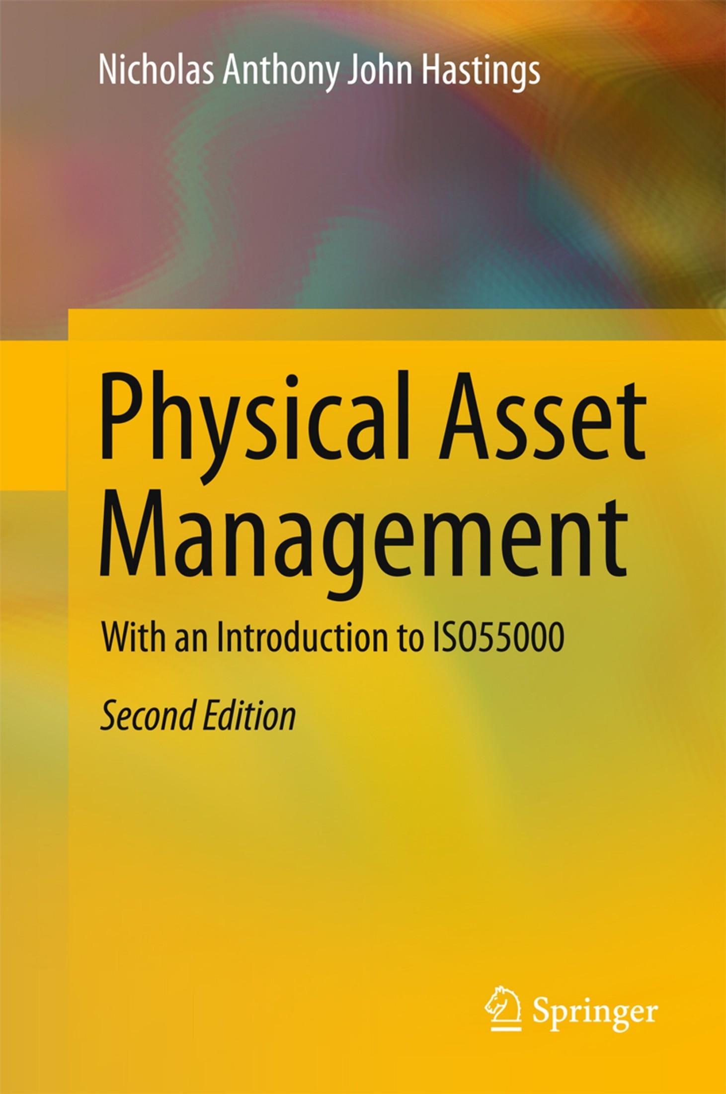 Physical Asset Management: With an Introduction to ISO55000 [2e]