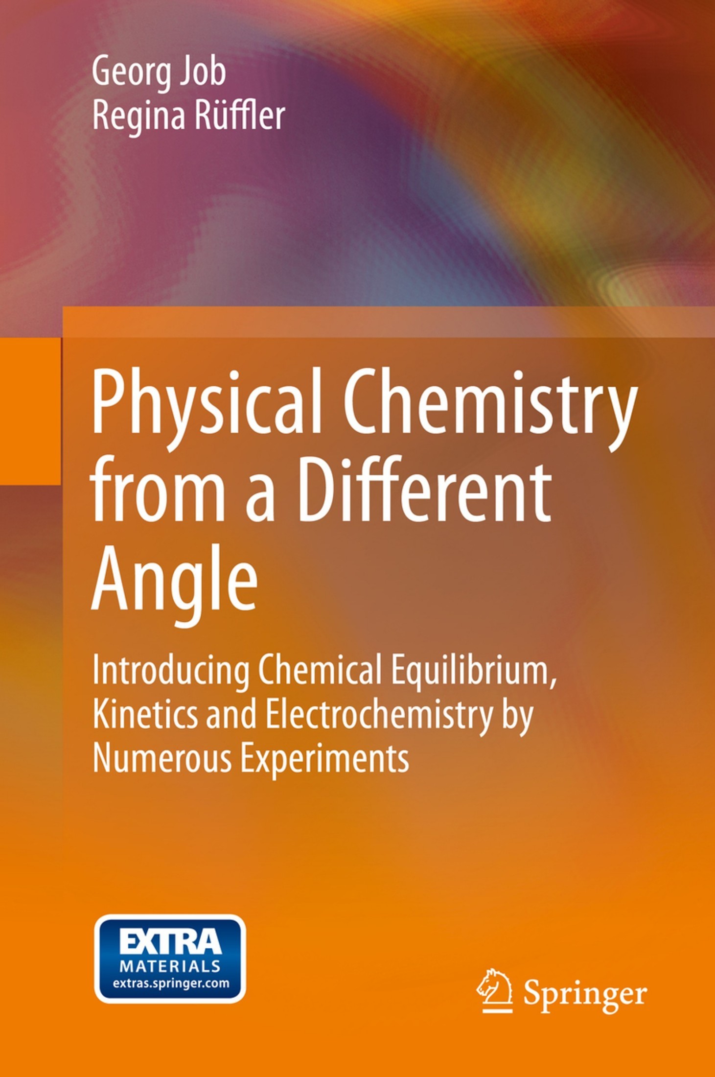 Physical Chemistry From a Different Angle: Introducing Chemical Equilibrium, Kinetics and Electrochemistry by Numerous Experiments