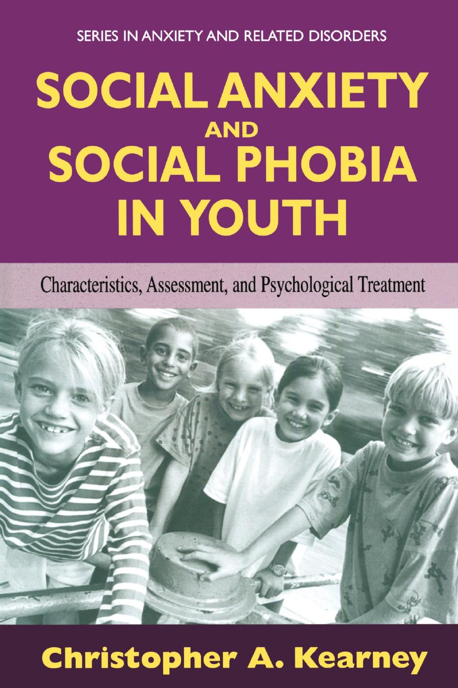 Social Anxiety and Social Phobia in Youth: Characteristics, Assessment, and Psychological Treatment