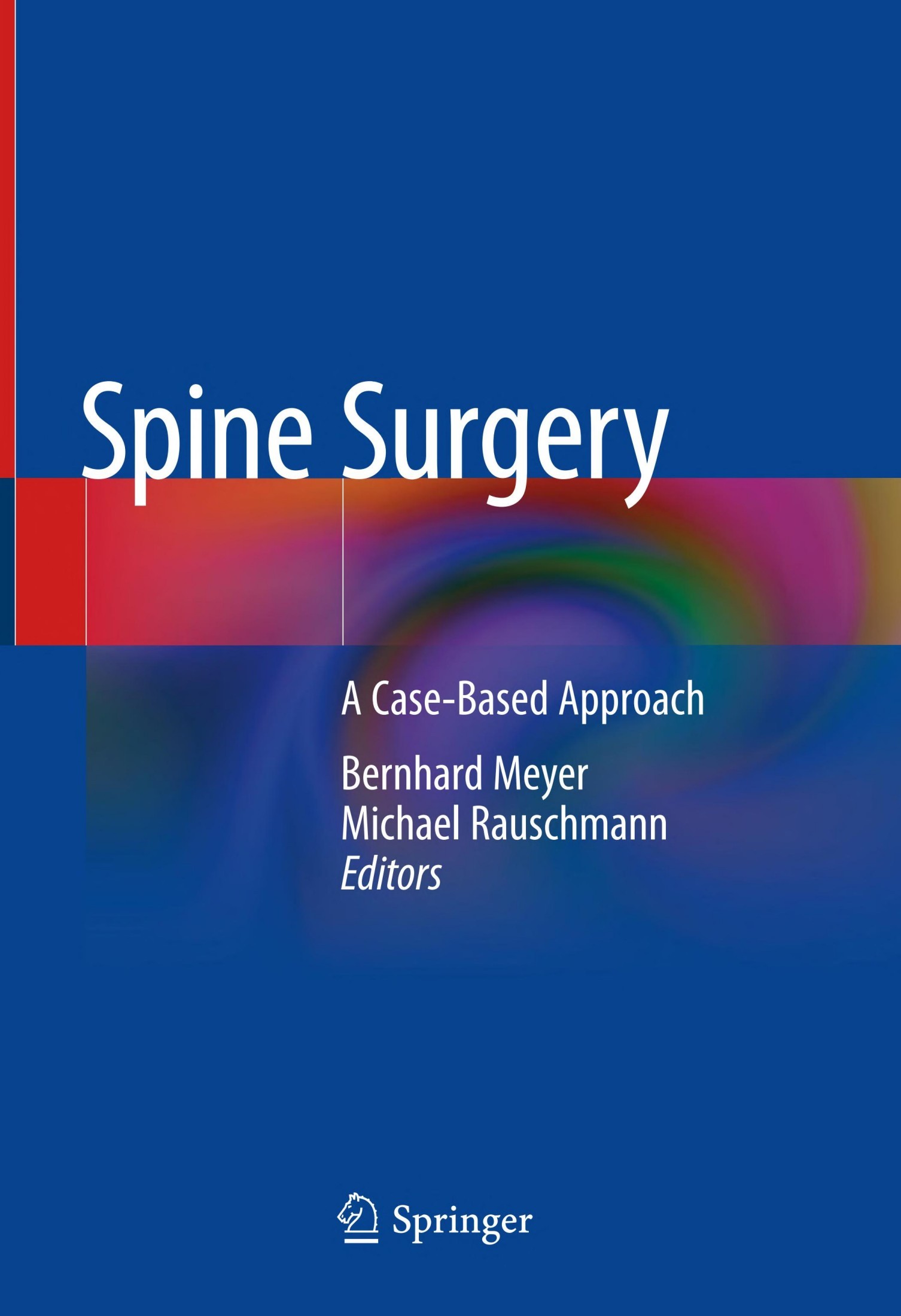 Spine Surgery: A Case-Based Approach