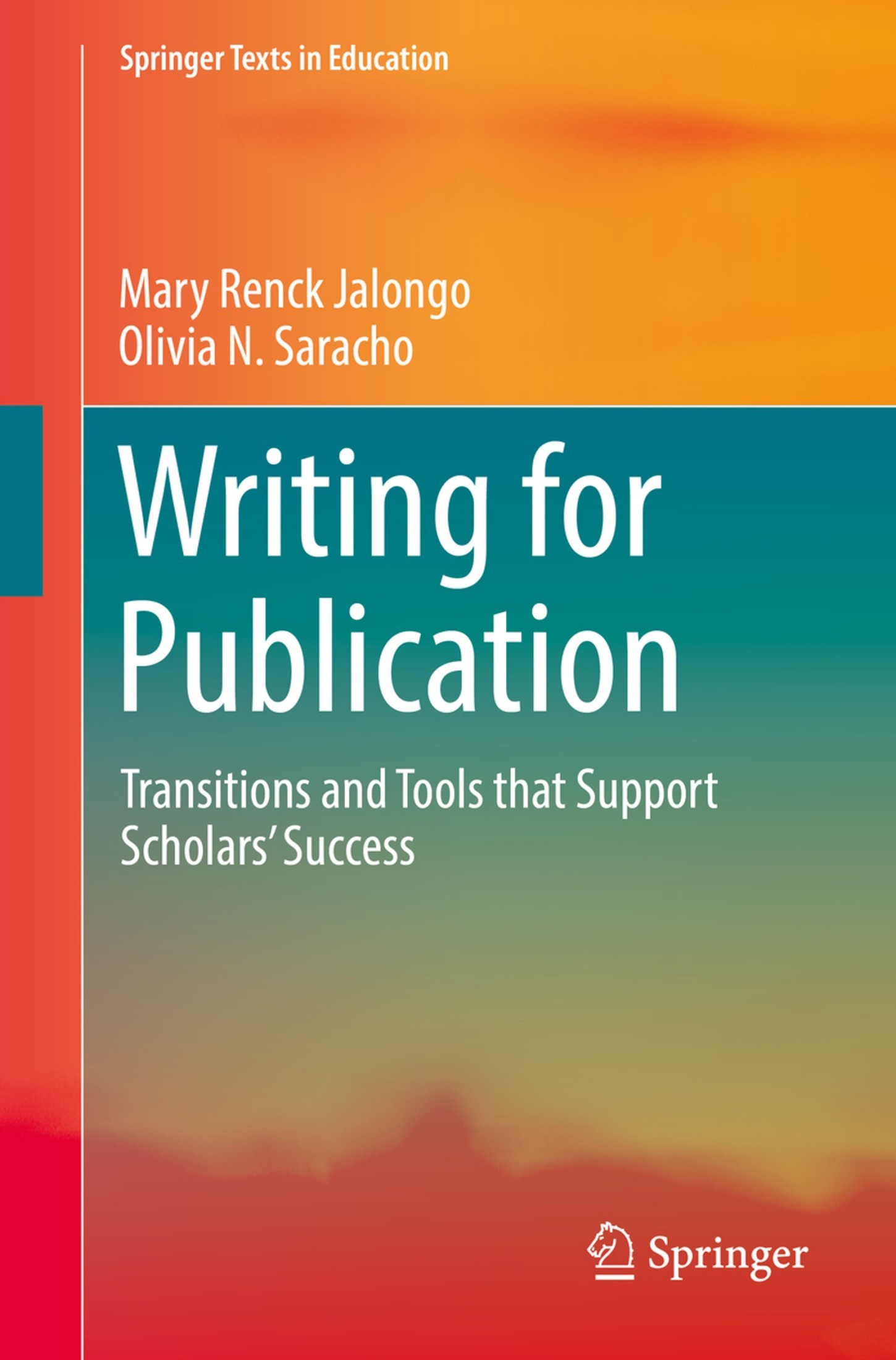 Writing for Publication: Transitions and Tools that Support Scholars' Success