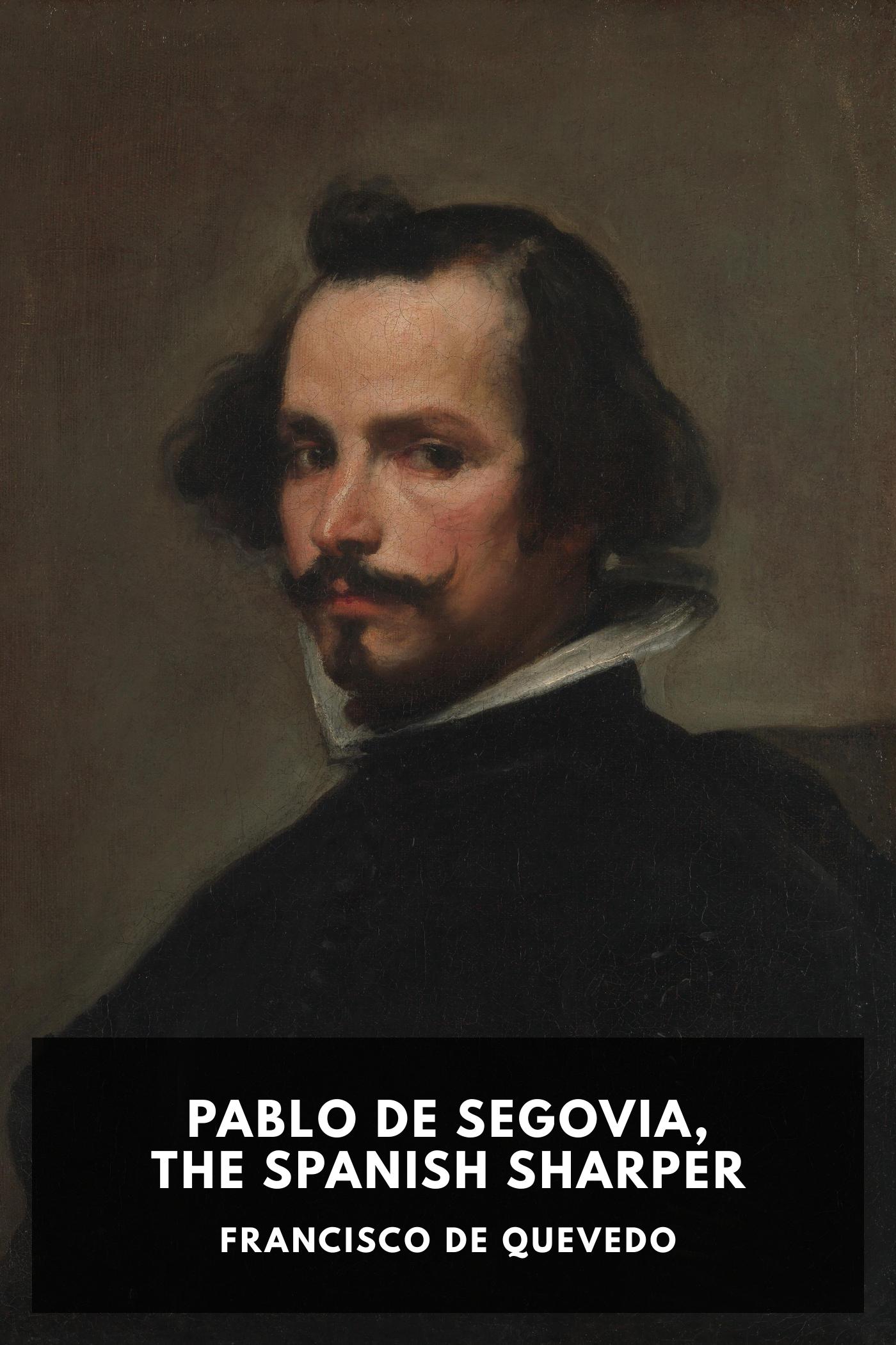 Pablo de Segovia, the Spanish Sharper