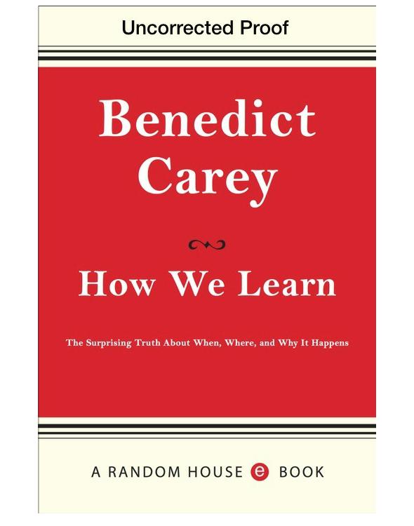 How We Learn: The Surprising Truth About When, Where, and Why It Happens