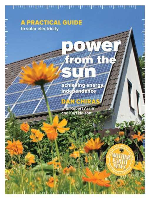 Power From the Sun: A Practical Guide to Solar Electricity