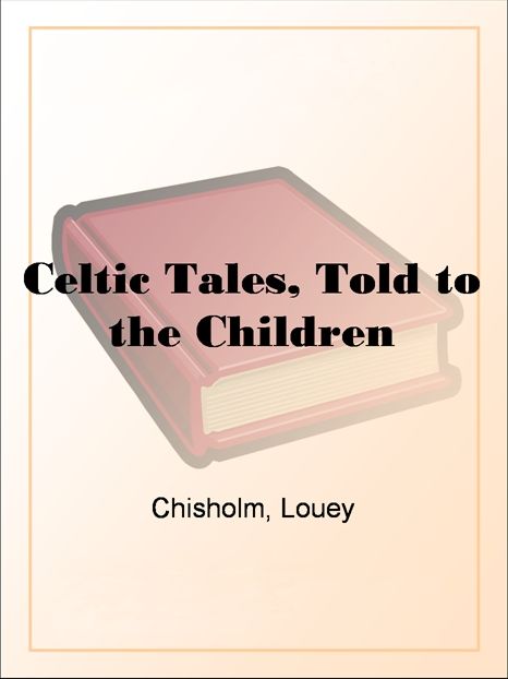 Celtic Tales, Told to the Children