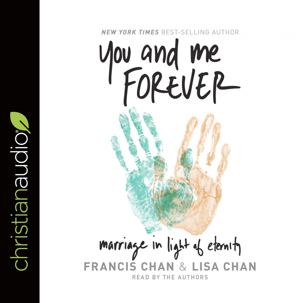 You and Me Forever: Marriage in Light of Eternity