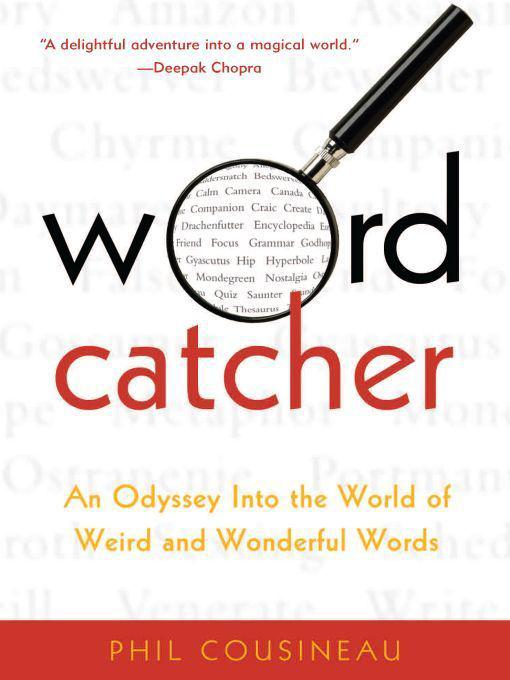 Wordcatcher: An Odyssey Into the World of Weird and Wonderful Words