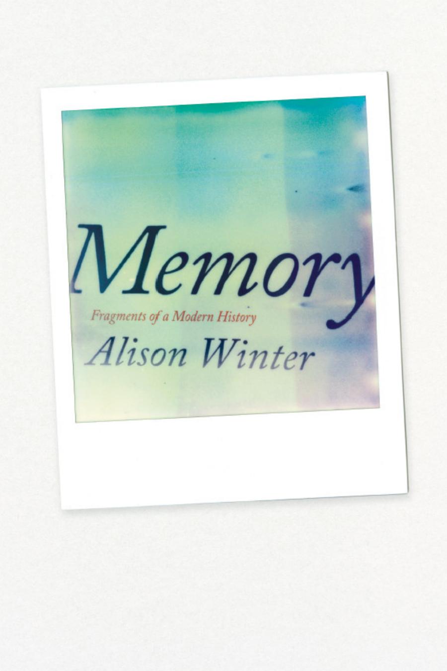 Memory: Fragments of a Modern History