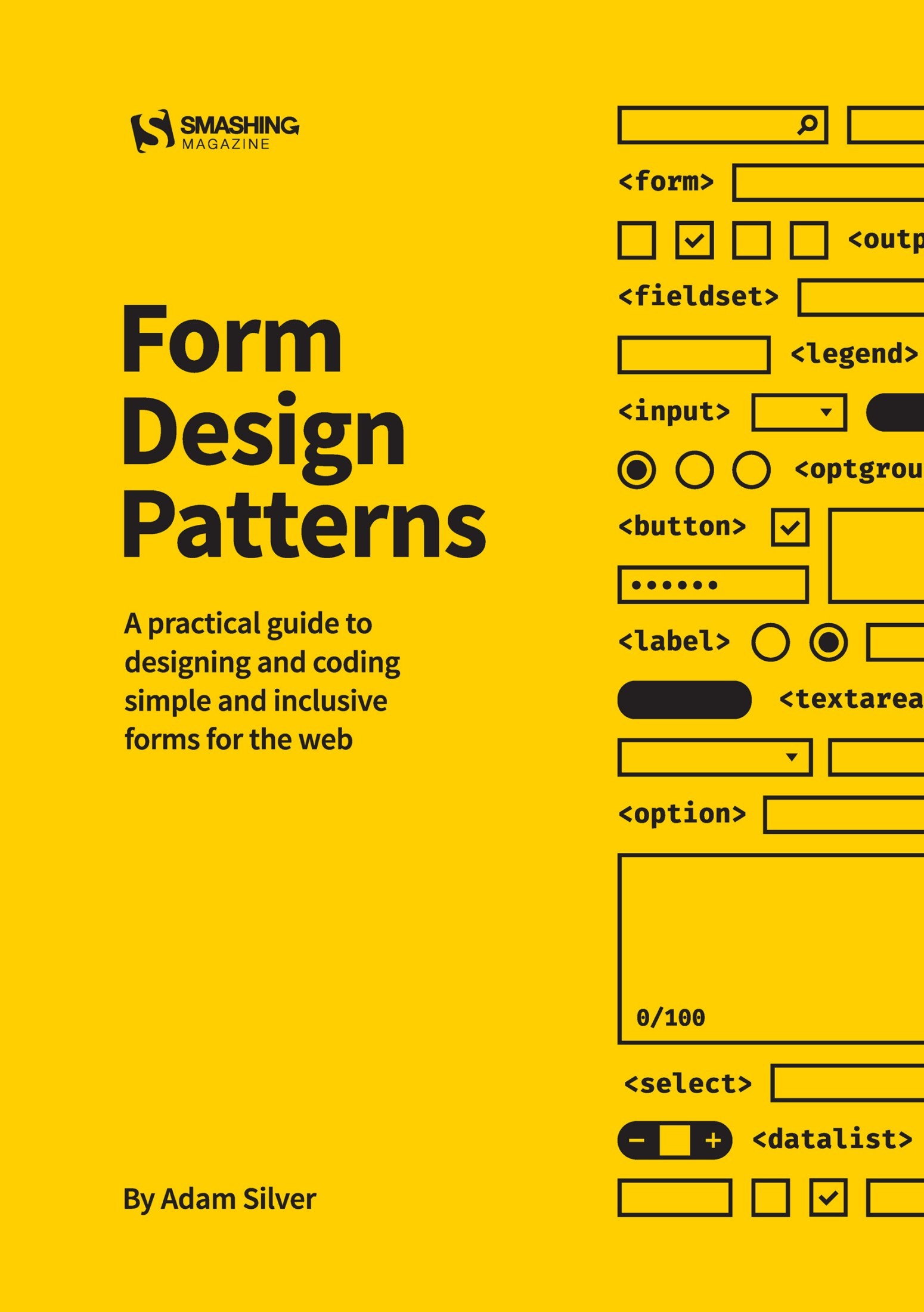 Form Design Patterns: A Practical Guide to Designing and Coding Simple and Exclusive Forms for the Web