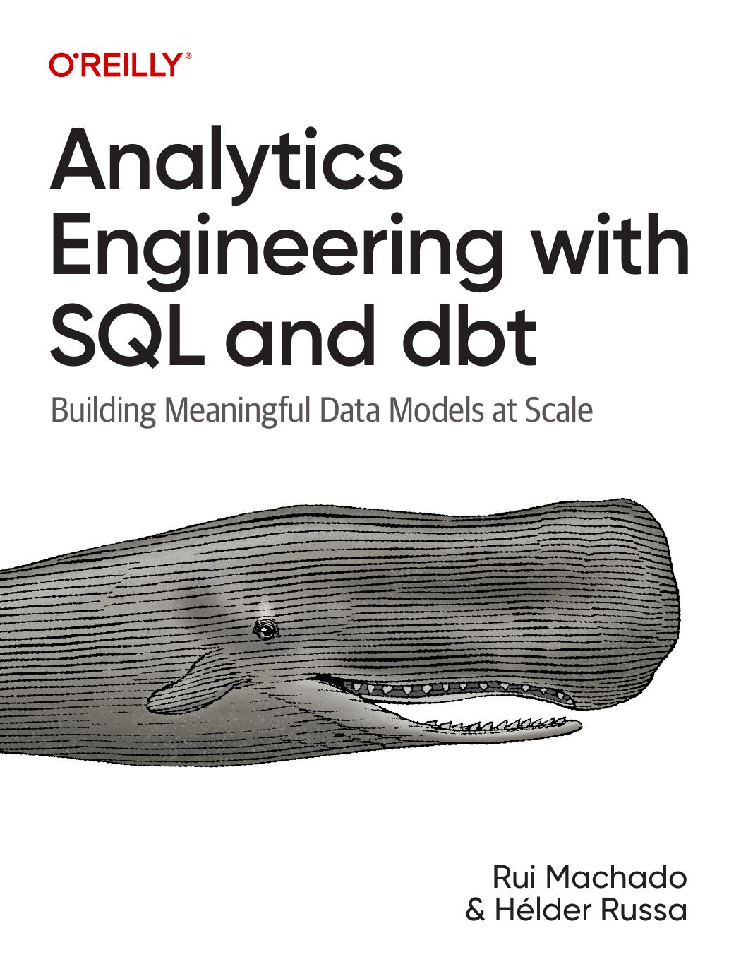 Analytics Engineering With SQL and Dbt: Building Meaningful Data Models at Scale