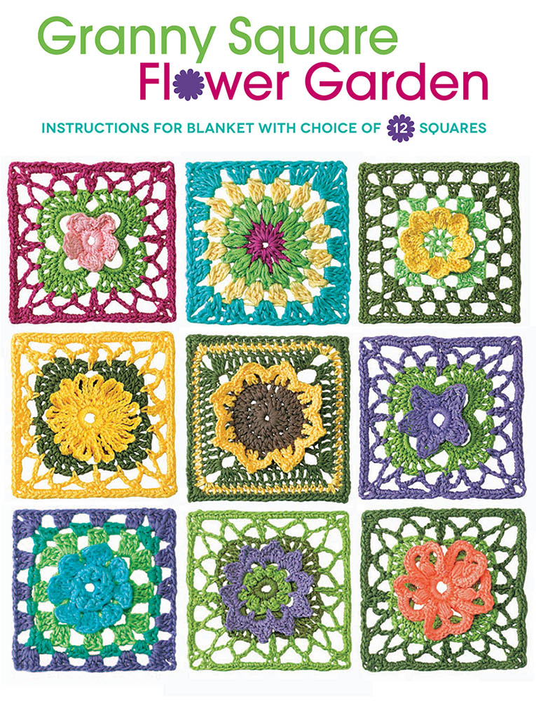 Granny Square Flower Garden: Instructions for Blanket With Choice of 12 Squares